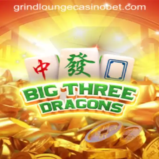 Experience Thrills with BigThreeDragons at Grind Lounge Casino