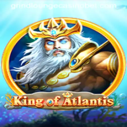 KingofAtlantis: Dive into the Grind Lounge Casino's Latest Adventure