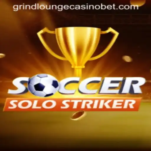 SoccerSoloStriker: A New Gaming Sensation Meets Grind Lounge Casino